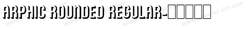 Arphic Rounded Regular字体转换